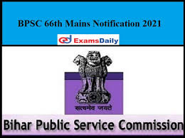 Apply for bpsc engineering recruitment 2020. Bpsc 66th Mains Notification 2021 Out Check Exam Date Details Here