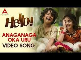 Anaganaga Oka Uru Video Song Hello Video Songs Akhil Akkineni Kalyani Priyadarshan Youtube In 2020 Hello Movie Hello Film Songs
