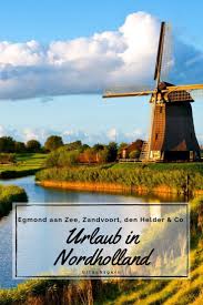 So Schon Ist Ein Urlaub In Nordholland Urlaub Holland Niederlande Urlaub