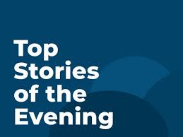 Top Stories Of The Evening Uae Gulf News