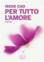 Per Tutto L Amore Prima E Dopo Di Te Irene Cao Recensioni Di Qlibri