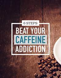 If you are a coffee drinker, start the day by having a regular cup of coffee. The 6 Steps To Beating Your Caffeine Addiction