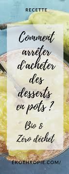 3 Desserts Faciles Zero Dechet Zero Dechet Dechets Recette Bio