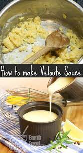 How To Make Veloute Sauce In Three Easy Steps Recipe Veloute Sauce Food Recipes