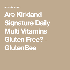 Are Kirkland Signature Daily Multi Vitamins Gluten Free Glutenbee Multivitamin Gluten Free Vitamins