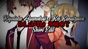 We did not find results for: Kiyotaka AyanokÅji X Kei Karuizawa Bloodshot Short Edit Youtube
