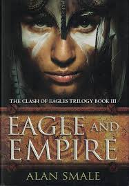 Eagle and Empire: The Clash of Eagles Trilogy Book III : Smale, Alan:  Amazon.ca: Books