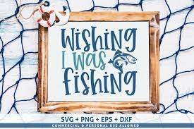 Download Wishing I Was Fishing Svg Design Digitanza
