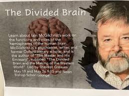 Of Two Minds, The Divided Brain of Lain McGilchrist