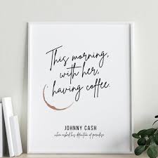 Cash, later known as johnny cash, was born on february 26, 1932 to southern baptist parents residing in kingsland, arkansas. Wall Art Johnny Cash Coffee Art Quote Poshmark
