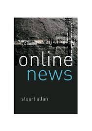 Online News: Journalism and the Internet by Stuart Allan