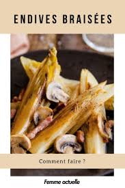 Comment Faire Des Endives Braisees Recettes De Cuisine Recette A Base De Legumes Endives Braisees