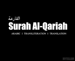 As is kereta in english? Surah Al Qariah 101 Transliteration And Translation Easy To Read