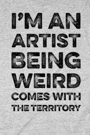 Why Is This So True Wouldn T Change It For Anything Quote Ad Tshirt Artist Teacherlife Artist Quotes Creativity Quotes Art Quotes