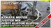 Penyebab jupiter mx bunyi klotok klotok_dan_cara mengatasi mesin jupiter mx kasar. Mengatasi Jupiter Mx Kasar Youtube