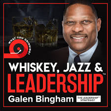 Whiskey, Jazz and Leadership Podcast