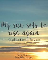 The Sun Will Rise And We Will Try Again Tomorrow Carly D Bowers Quest For Hope A Family S Pursuit Of Finding Joy While Conquering Tragedy Sunset Quotes Sunrise Quotes Rise Quotes
