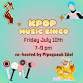 K-Pop Music Bingo co-hosted by Pipsqueak Idol