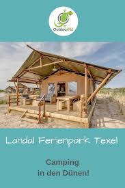 Camping Landal Sluftervallei Traumhaft Campen In Den Dunen Von Texel Texel Urlaub Urlaub Ferien