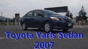 Listado de todas las versiones del toyota yaris con sus precios oficiales comparados por meses y enlaces a la comparativa de precios en los distintos concesionarios. Toyota Yaris Sedan 2007 Videoresena Youtube