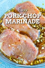 The Best Marinade For Pork In 2020 Easy Pork Easy Pork Chops Pork Chop Marinade