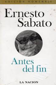 Antes Del Fin Ernesto Sabato En Tu Libro Gratis Podras Descargar Los Mejores Libros En Formato Pdf Y Epub Gratis En E Libros Los Mejores Libros Audiolibros