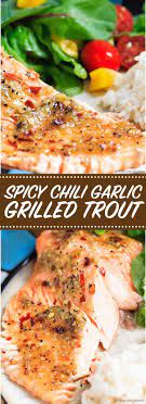 Spicy Chili Garlic Grilled Trout Quick And Easy Spicy Chili Garlic Grilled Trout Dinner Is On The Table I Grilled Trout Recipes Trout Recipes Grilled Trout