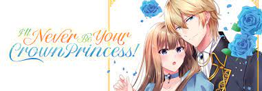 I'll Never Be Your Crown Princess! (Manga) | Seven Seas Entertainment
