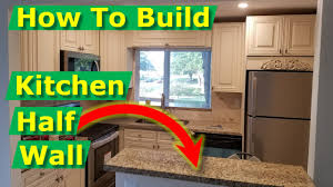 Open Concept Kitchen Living Room Ideas How To Build Half Wall Youtube