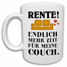 Einen wirklich passenden spruch zum ruhestand zu verfassen ist keine leichte aufgabe. Rentner Tasse Ruhestand Geschenk Abschiedsgeschenk