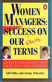 Women Managers - Success On Our Own Terms - Career Strategies For New  Zealand Women: Gill Ellis and Jenny Wheeler: 9780140133318: Amazon.com:  Books