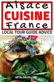 Alsace Cuisine Is Not The Same Thing As French Cuisine Get Advice From A Local Tour Guide About What Is Alsace Food Restaurant Menus France Food Food Alsace