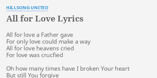 Baixar musica all for love. All For Love Lyrics By Hillsong United All For Love A