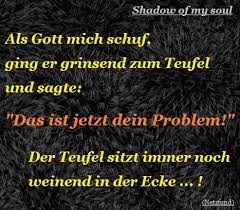 Check spelling or type a new query. Als Gott Mich Schuf Ging Er Grinsend Shadow Of My Soul Facebook