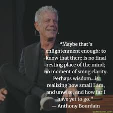 Authors topics quote of the day random. Anthony Bourdain Kitchen Confidential Quotes Quotes Heart