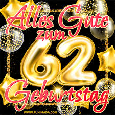 Das gilt auch für geburtstage und geburtstagsgrüße, die wir gerne an unsere freunde, bekannten, verwandten und natürlich an unseren partner oder unsere partnerin ausrichten. Alles Gute Zum 62 Geburtstag Gifs