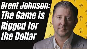 Brent Johnson: The Game is Rigged for the Dollar