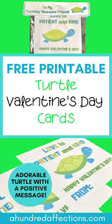 For the best friend who you never have to leave the house to see Free Printable Valentines Cards For Kids A Turtle With A Positive Message A Hundred Affections