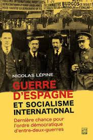 Film sur la guerre d'espagne. Guerre D Espagne Et Socialisme International Derniere Chance Pour L Ordre Democratique D Entre Deux Guerres Nicolas Lepine