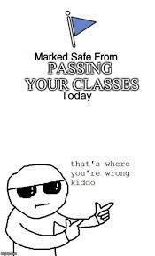 Image Tagged In That S Where You Re Wrong Kiddo Memes Marked Safe From Imgflip
