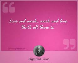 Eros is one of two fundamental drives—the other is thanatos, or. Love And Work Work And Love That S All There Is