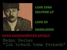 We did not find results for: Heinz Becker Ich Brauch Kenn Fernseh Lp 1986 Seltene Aufnahme Kabarett Gerd Dudenhoffer Youtube