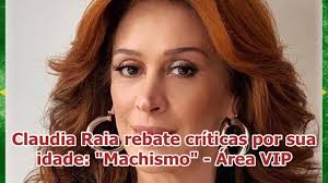Claudia raia, rio de janeiro, brazil. Claudia Raia Rebate Criticas Por Sua Idade Machismo Area Vip Youtube