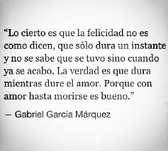 Porque Con Amor Hasta Morirse Es Bueno Gabriel Garcia Marquez Dichos Y Refranes Garcia Marquez