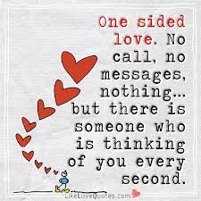 It is the most beautiful love in the world. One Sided Love Perfect Love Quotes One Sided Love Heartfelt Quotes