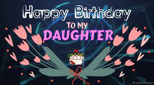 Happy Birthday To My Daughter Gif