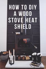 It provides the greatest protection out of all hearth pads on the market. How To Diy A Wood Stove Heat Shield A Small Life