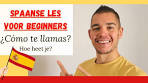 Spaans leren voor beginners! ¿Cómo te llamas? MAKKELIJK ... - YouTube