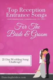Top Reception Entrance Songs For The Bride And Groom Dancing Brides Reception Entrance Songs Best Wedding Songs Wedding Songs Reception
