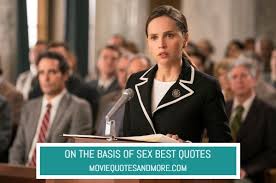 On the Basis of Sex Best Quotes – 'You've been ready for this your whole  life.' – MovieQuotesandMore